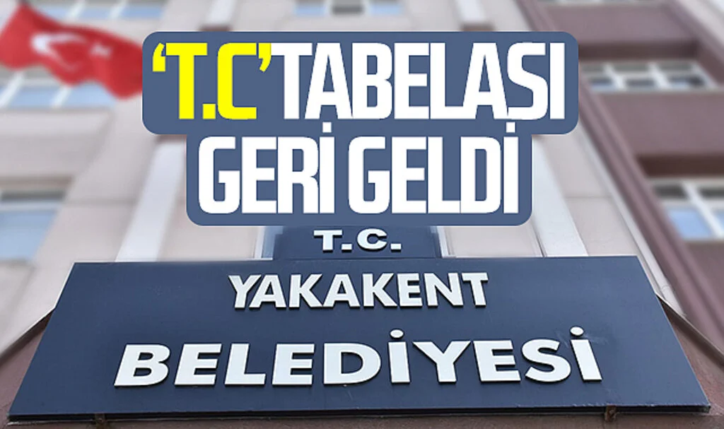Yakakent'e 'T.C' tabelası geri geldi