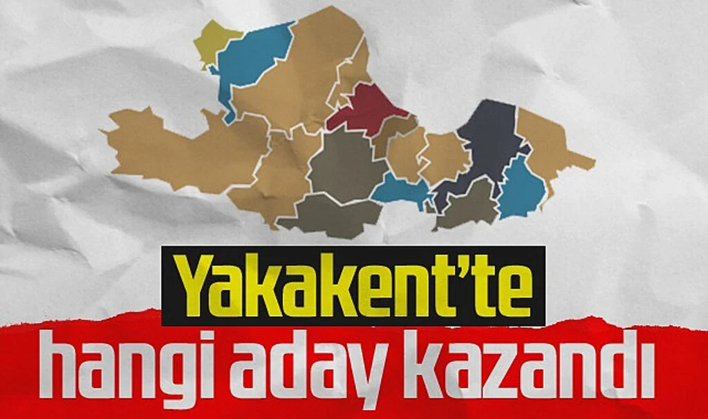 Yakakent'te hangi aday kazandı?