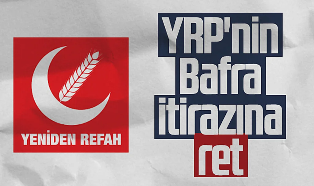 Yeniden Refah Partisi'nin Bafra itirazına ret 