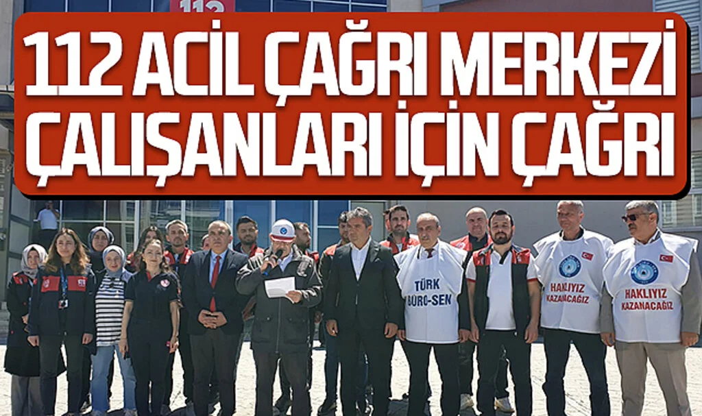 112 Acil Çağrı Merkezi çalışanları sorunlara dikkat çekti 