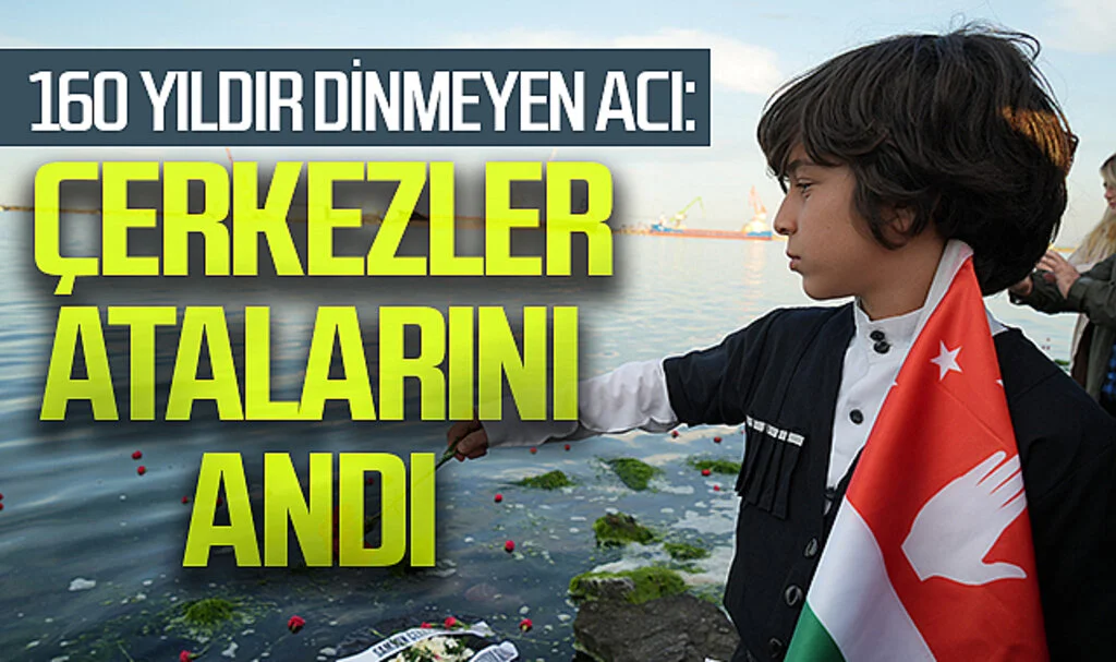 160 yıldır dinmeyen acı: Çerkezler atalarını andı    