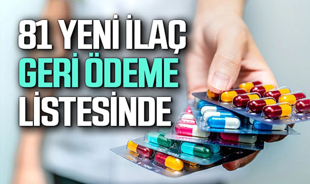 81 Yeni İlaç Geri Ödeme Listesine Alındı