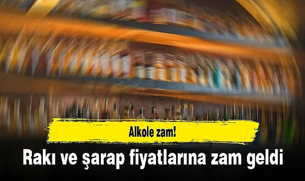 Alkol Fiyatları Yeniden Zamlandı: Rakı ve Şarap Fiyatları Arttı