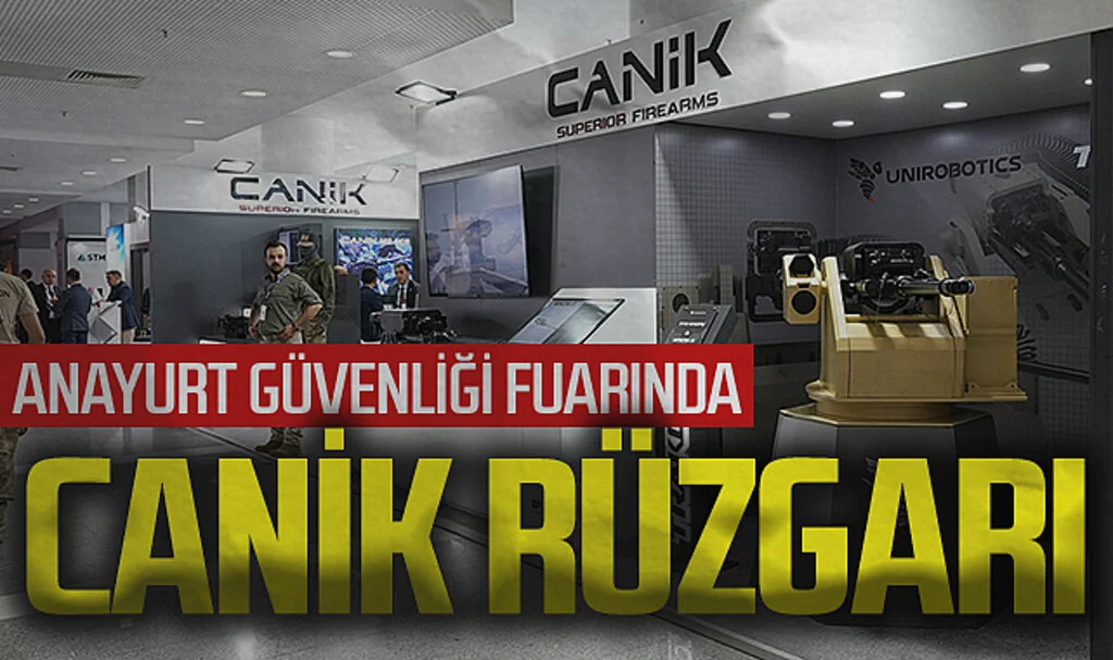 Anayurt güvenliği fuarında CANiK rüzgarı esti