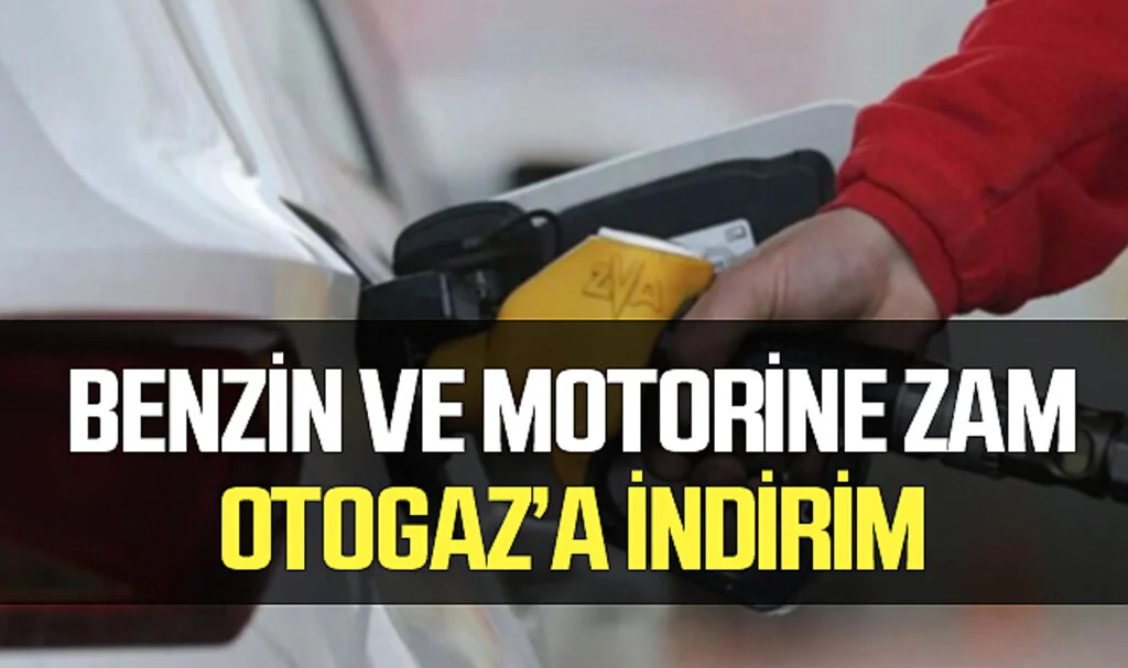 Araç Sahipleri Dikkat! Benzin ve Motorine Zam, Otogaza İndirim!
