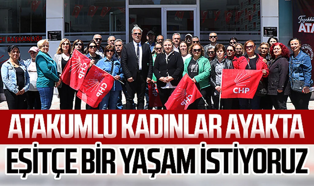Atakumlu kadınlar ayakta: Eşitçe bir yaşam istiyoruz