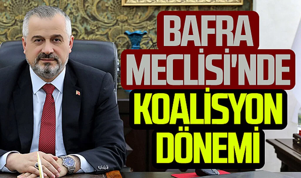 Bafra Meclisi'nde koalisyon dönemi