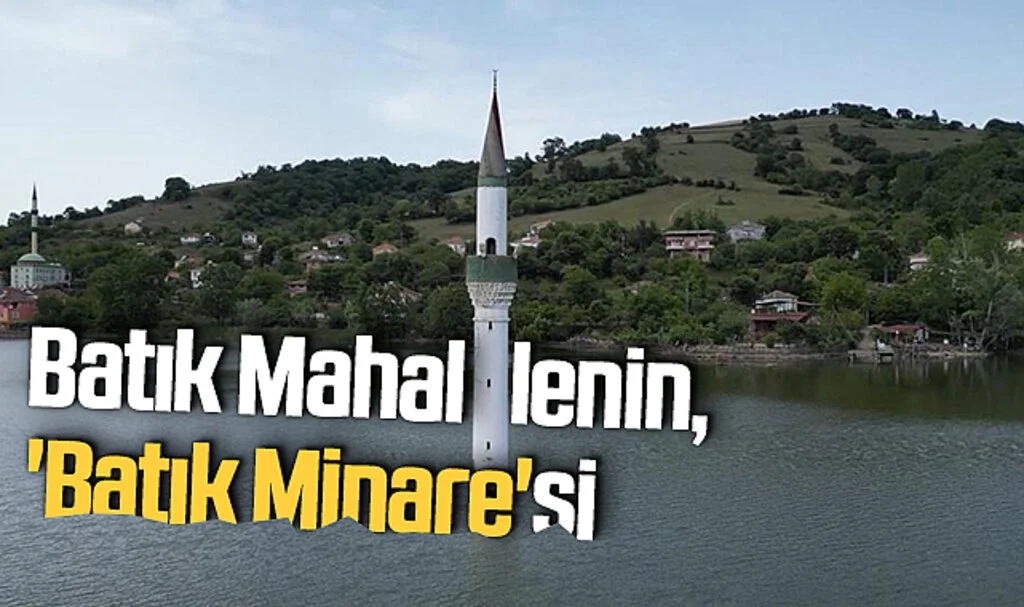 Batık Mahallenin, 'Batık Minare'si