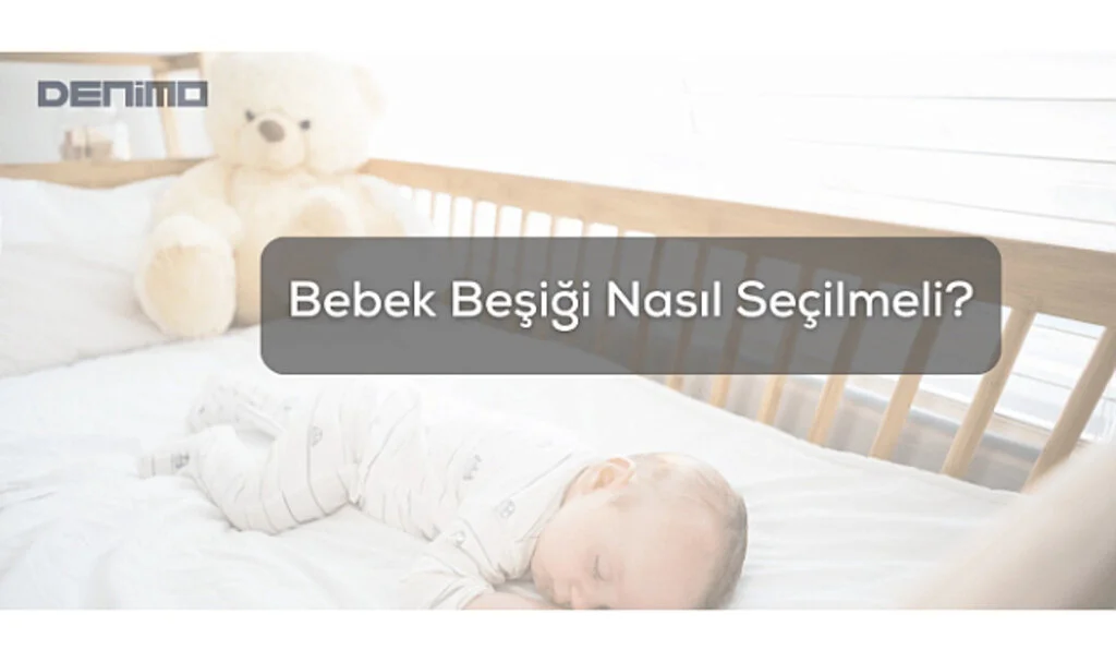 Bebek Beşiği Nasıl Seçilmeli?