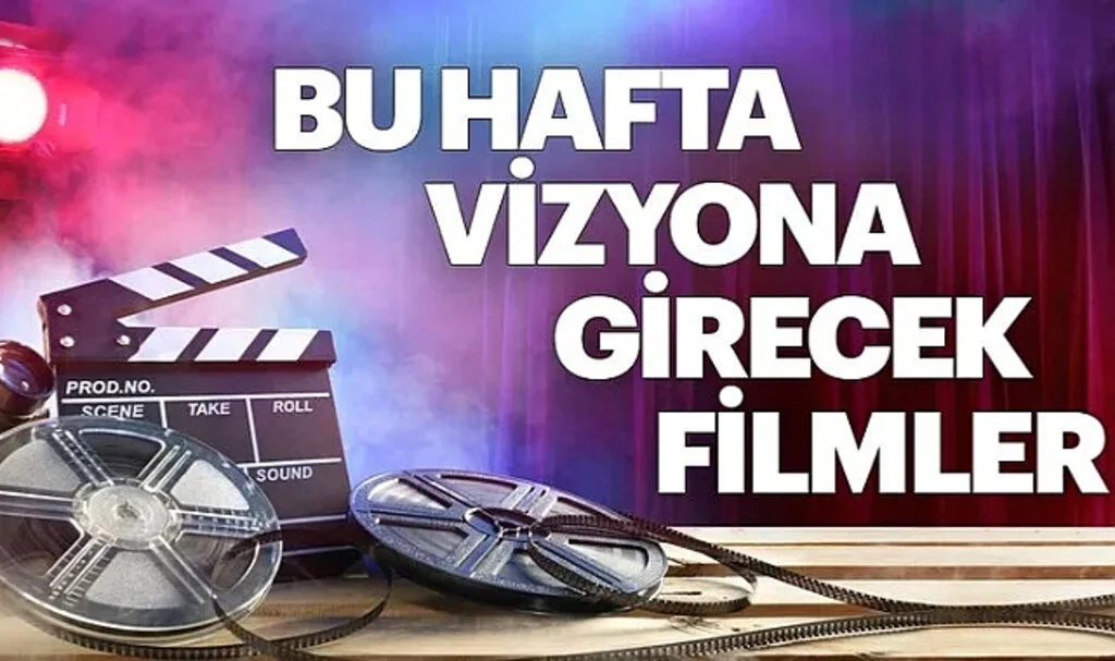 Bu Hafta Vizyona Giren Filmler
