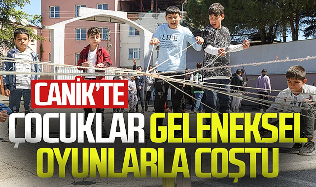 Canik'te Çocuklar geleneksel oyunlarla coştu 