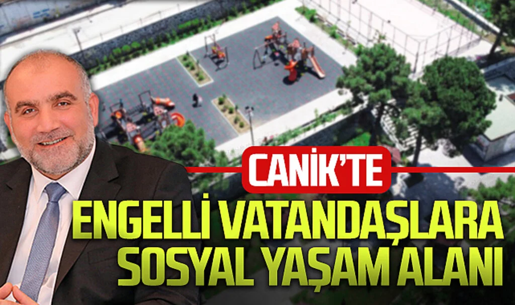 Canik'te Engelli Vatandaşlara Sosyal Yaşam Alanı
