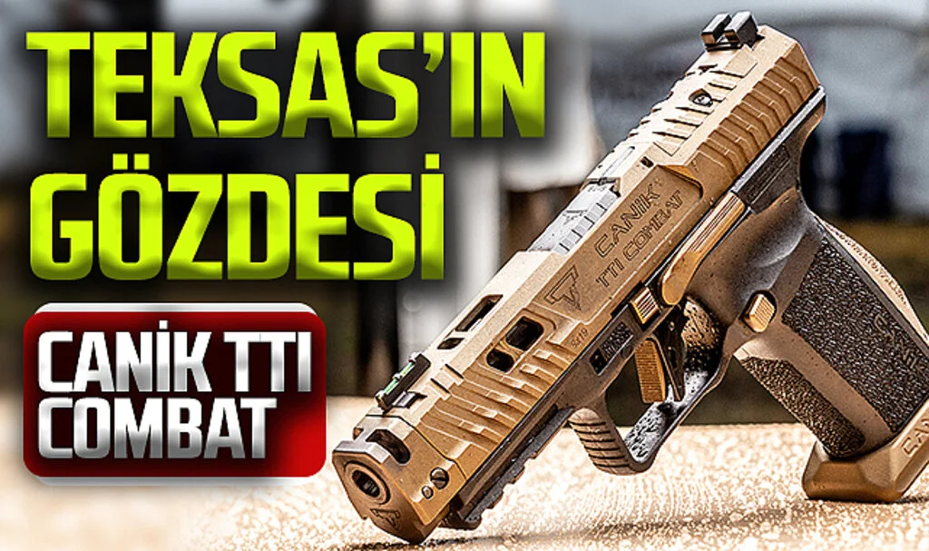 CANiK TTI Combat Teksas’ın da gözdesi oldu