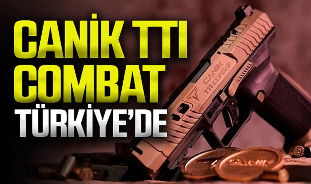 CANiK TTI Combat Türkiye'de