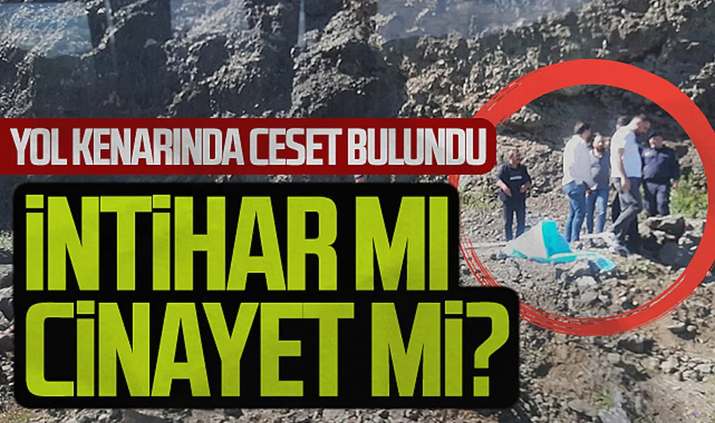 Yol kenarında ceset bulundu