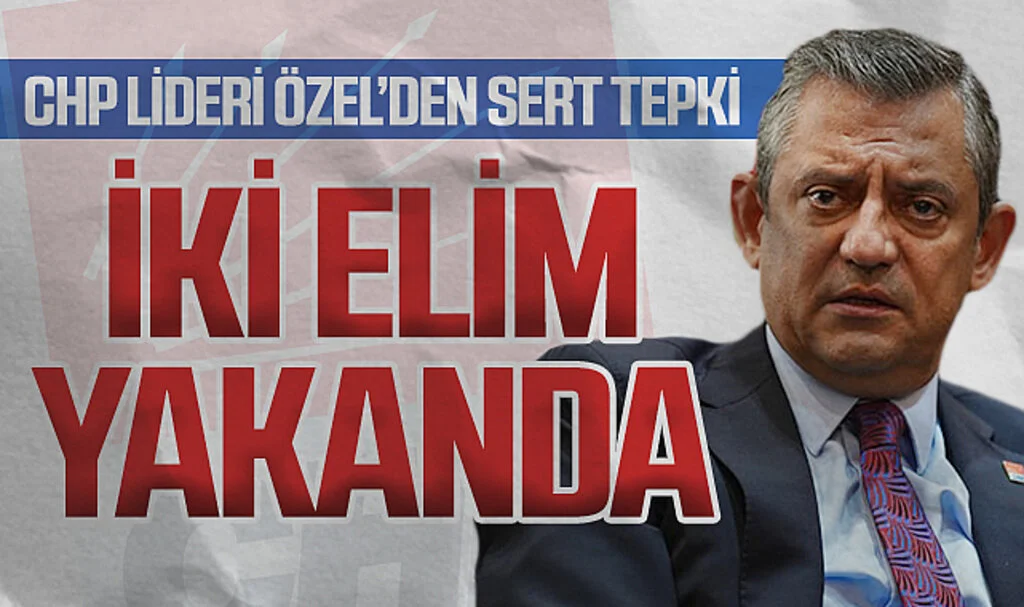 CHP Genel Başkanı Özgür Özel: İki Elim Yakanda 