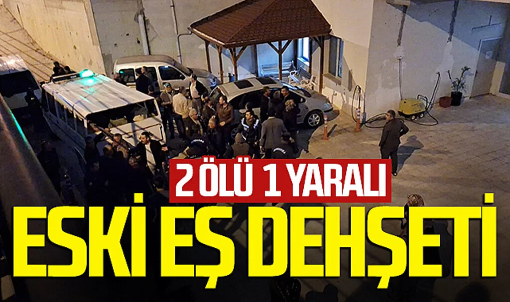 Çorum'da eski eş dehşeti: 2 ölü 1 yaralı