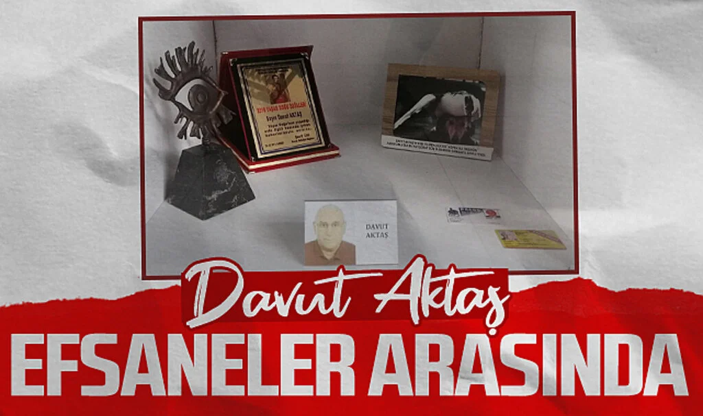 Davut Aktaş efsaneler arasında