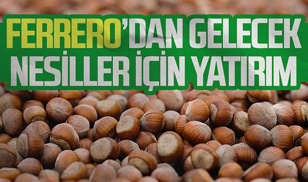 Ferrero'dan gelecek nesiller için yatırım