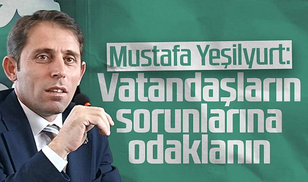 Gelecek Partisi Kurucular Kurulu Üyesi Mustafa Yeşilyurt: 'Vatandaşların sorunlarına odaklanın'