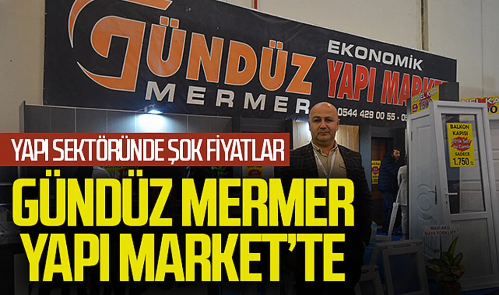 Gündüz Mermer Yapı Markette "şok fiyatlar"