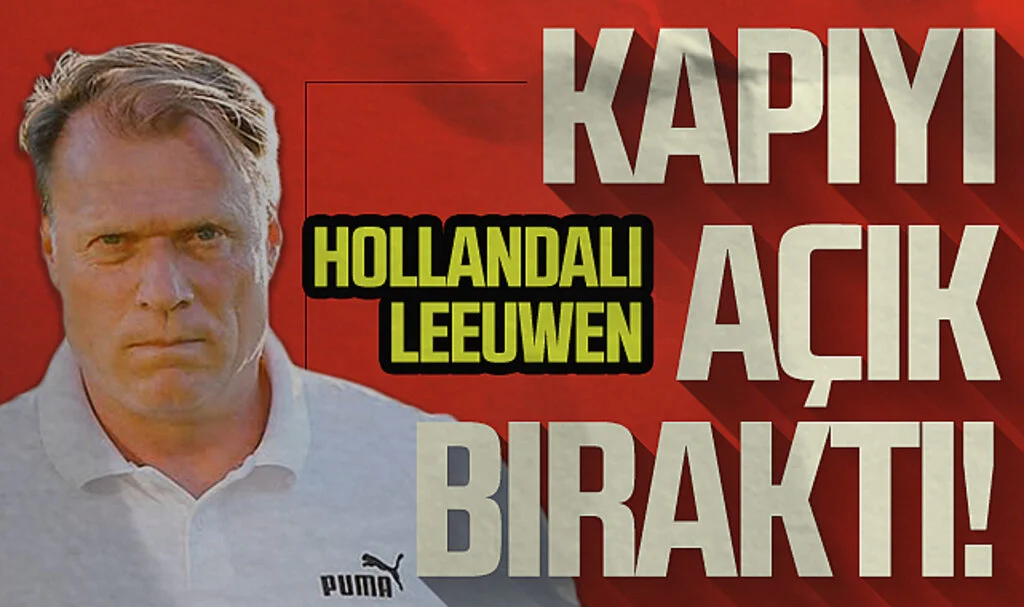 Hollandalı teknik direktör Patrick Van Leeuwen kapıyı açık bıraktı!
