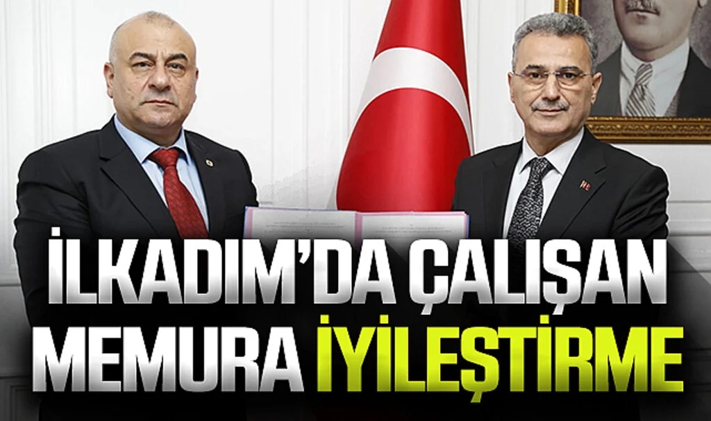 İlkadım'da çalışan memura iyileştirme geliyor
