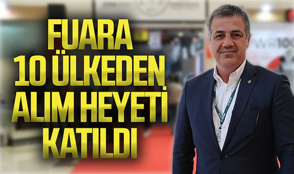 İnşaat Fuarı'na 10 ülkeden alım heyeti katıldı