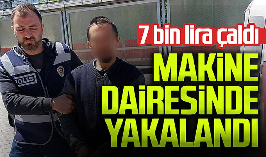 İş yerinden 7 bin lira çalan şahıs asansör makine dairesinde yakalandı