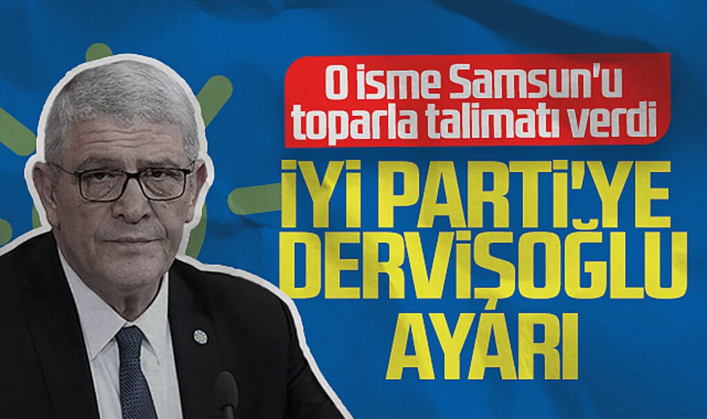 İYİ Parti'ye Müsavat Dervişoğlu ayarı! O isme 'Samsun'u toparla' talimatı verdi...