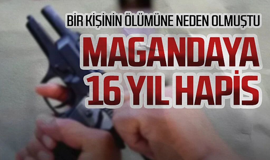  Magandaya 16 yıl 8 ay hapis cezası