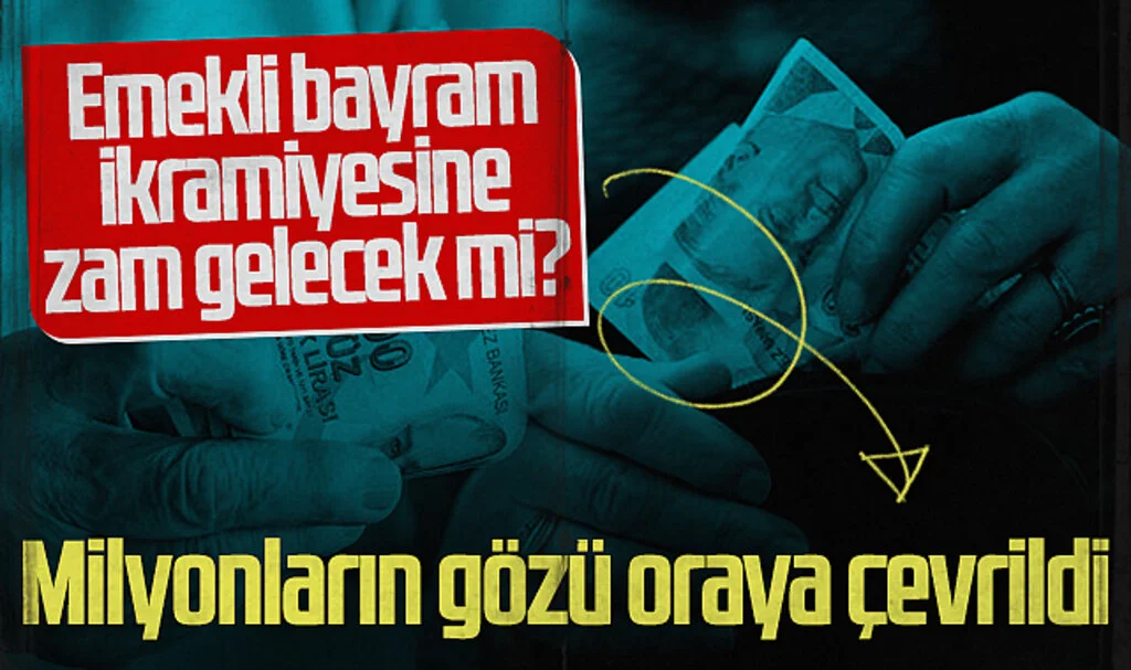 Milyonların gözü oraya çevrildi! Emekli bayram ikramiyesine zam gelecek mi?