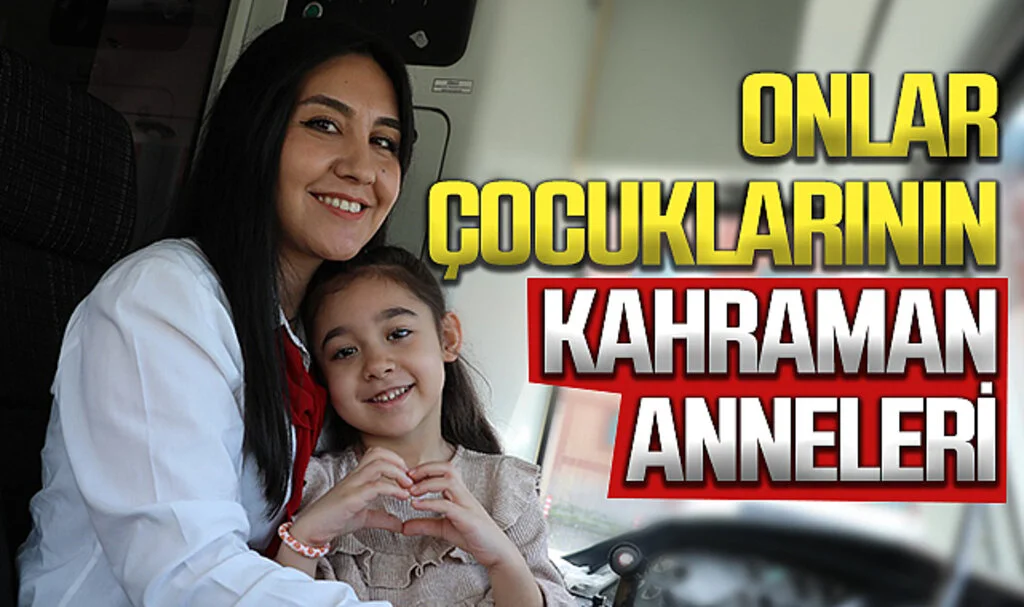 Onlar Çocuklarının 'Kahramanı' Olan Anne Vatmanlar