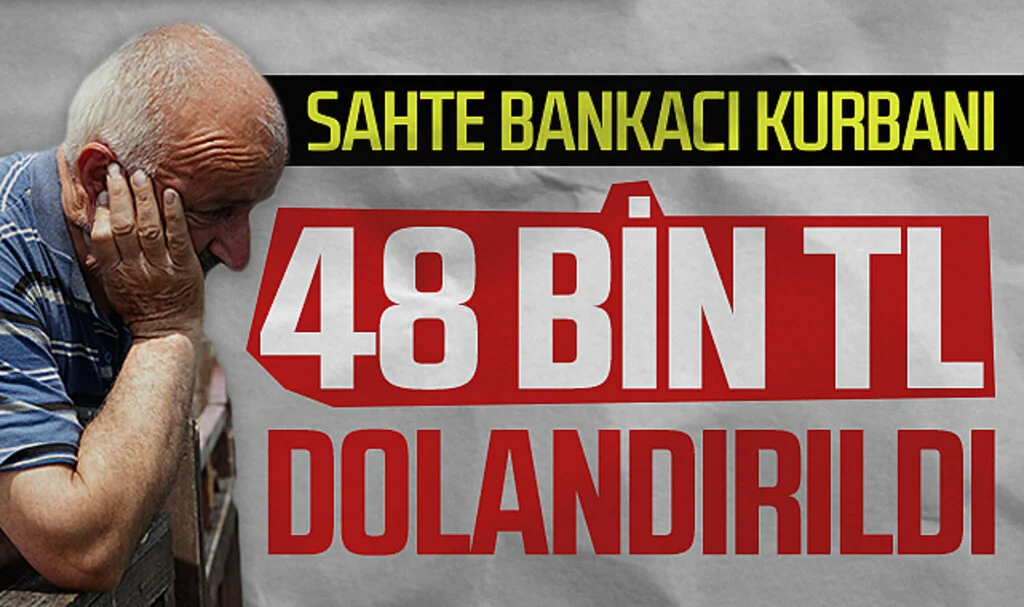 Sahte bankacıya kimlik bilgilerini verdi, 48 bin TL dolandırıldı