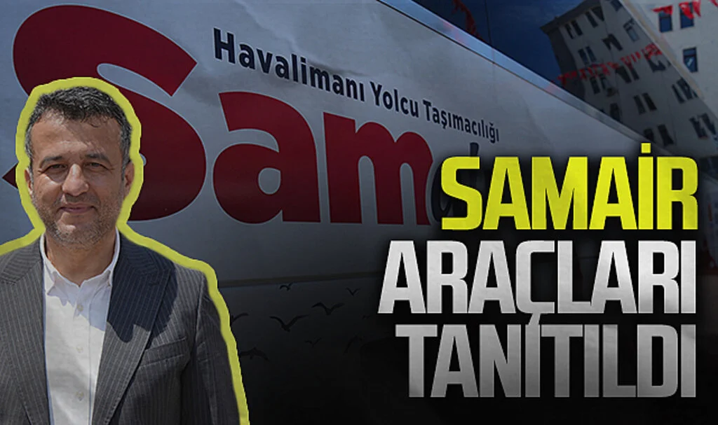 SAMAİR araçları görücüye çıktı