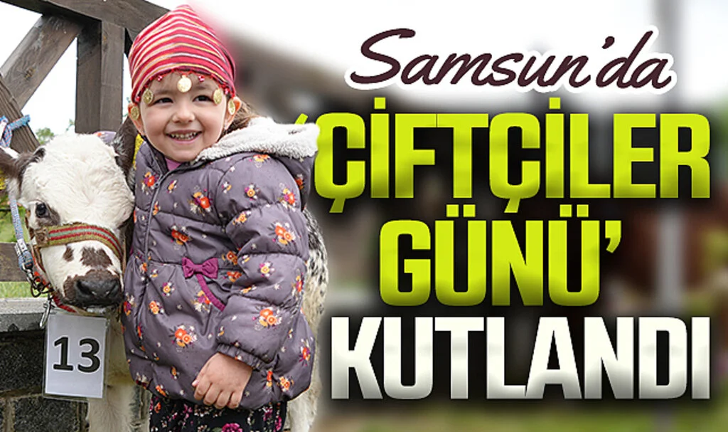 Samsun'da 'Çiftçiler Günü' Renkli Etkinlikle Kutlandı