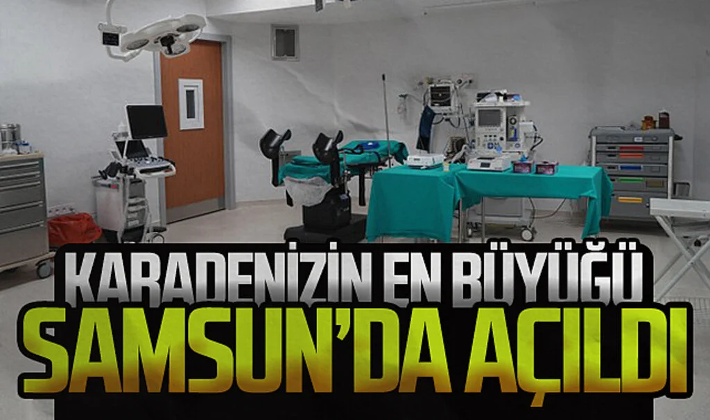 Samsun'da Karadeniz'in En Büyük Üremeye Yardımcı Tedavi Merkezi Hizmete Girdi