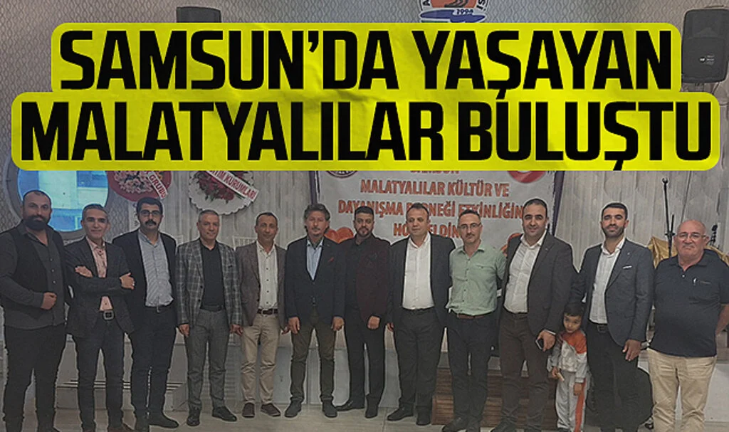 Samsun'da yaşayan Malatyalılar buluştu