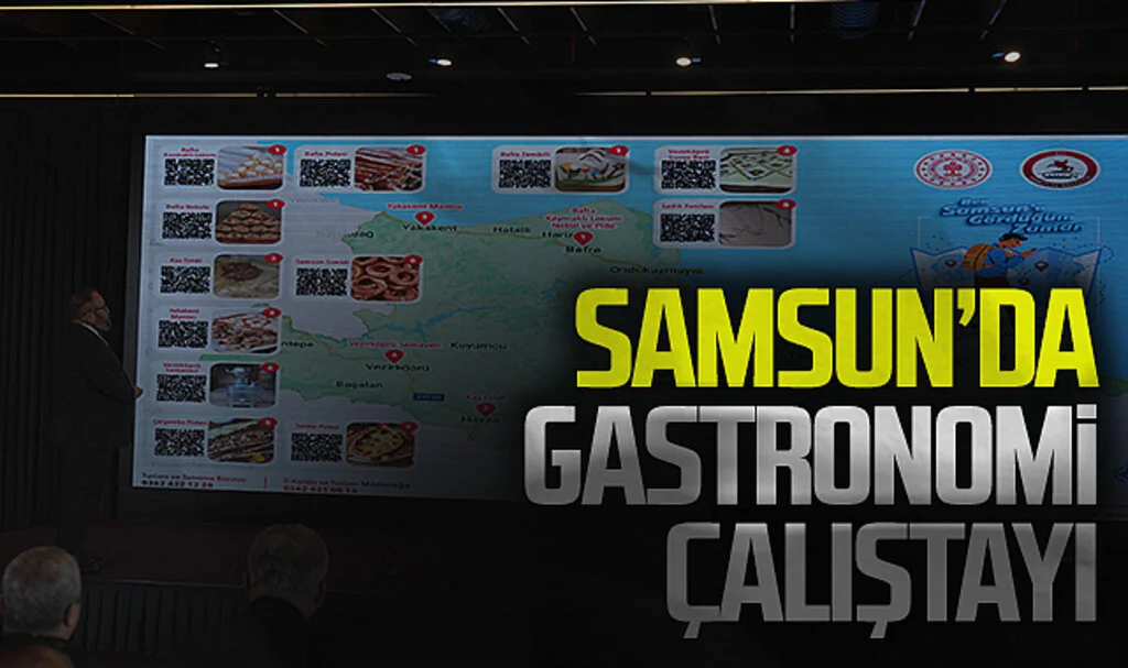 Samsun Gastronomi Çalıştayı Yapıldı