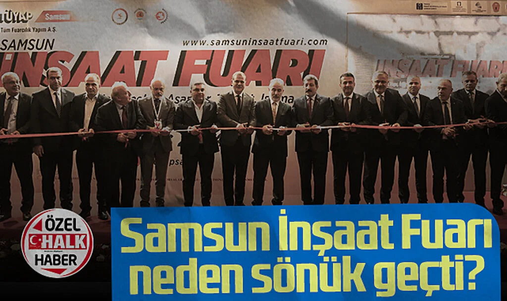 Samsun İnşaat Fuarı neden sönük geçti?