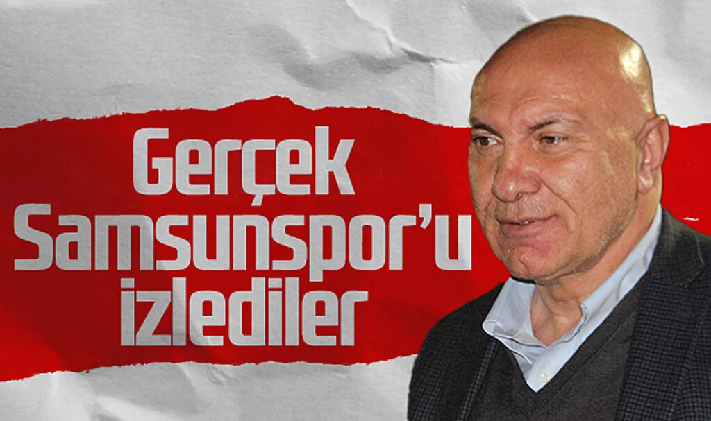 Samsunspor Başkanı Yüksel Yıldırım: Gerçek Samsunspor'u izlediler