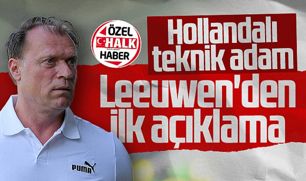 Samsunspor Maçını Canlı İzlemişti! Hollandalı Teknik Adam Leeuwen'den İlk Açıklama