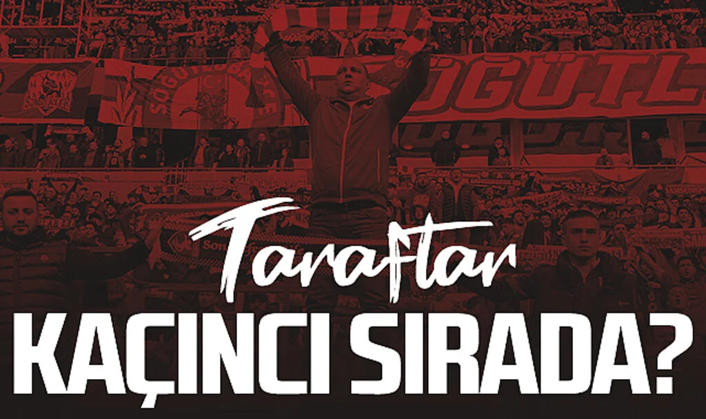 Samsunspor Taraftarı Süper Lig'de Kaçıncı Sırada?