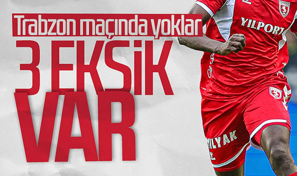 Samsunspor'un Trabzonspor maçında 3 önemli eksik
