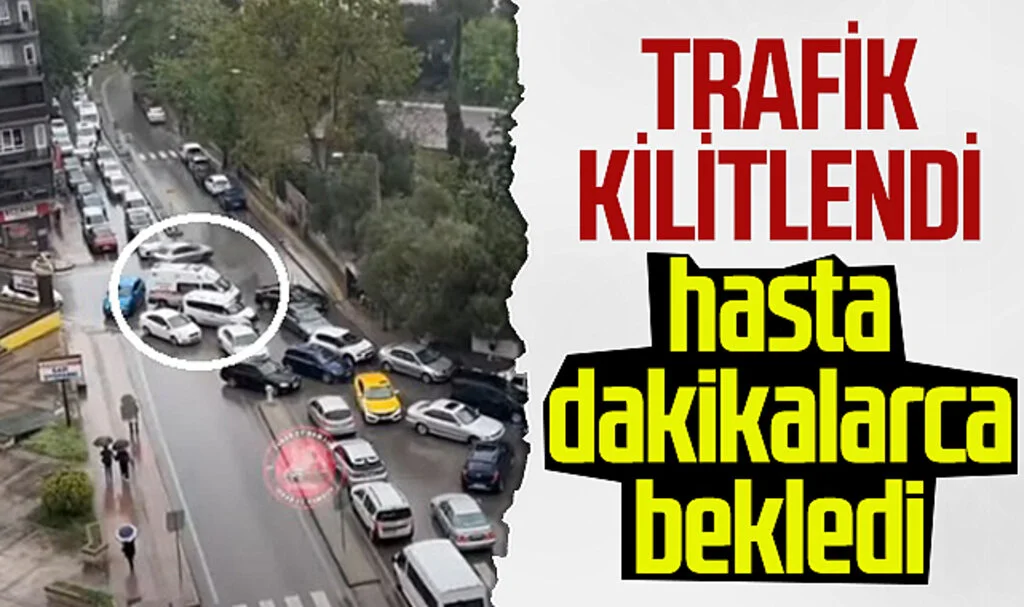 Trafik kilitlendi hasta dakikalarca bekledi 