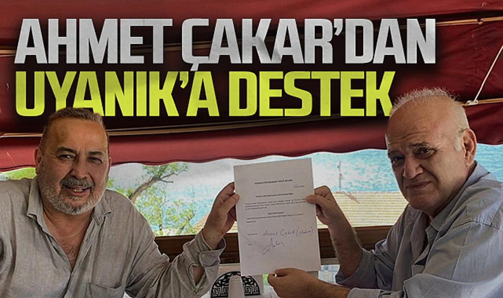 Ahmet Çakar'dan İsmail Uyanık'a başkanlık desteği