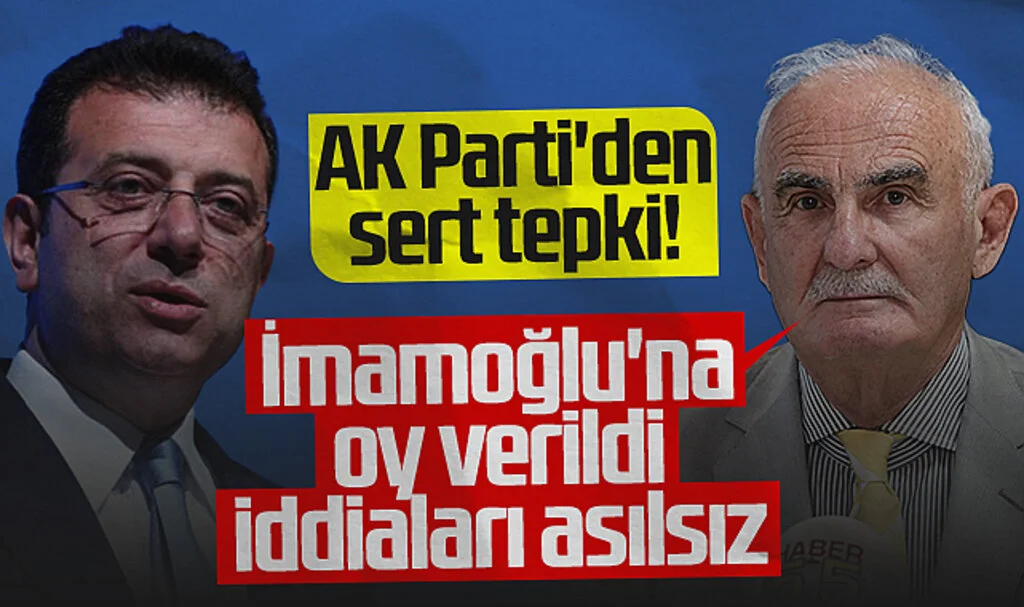 AK Parti'den Sert Tepki: İmamoğlu'na Oy Yerildi İddiaları Asılsız