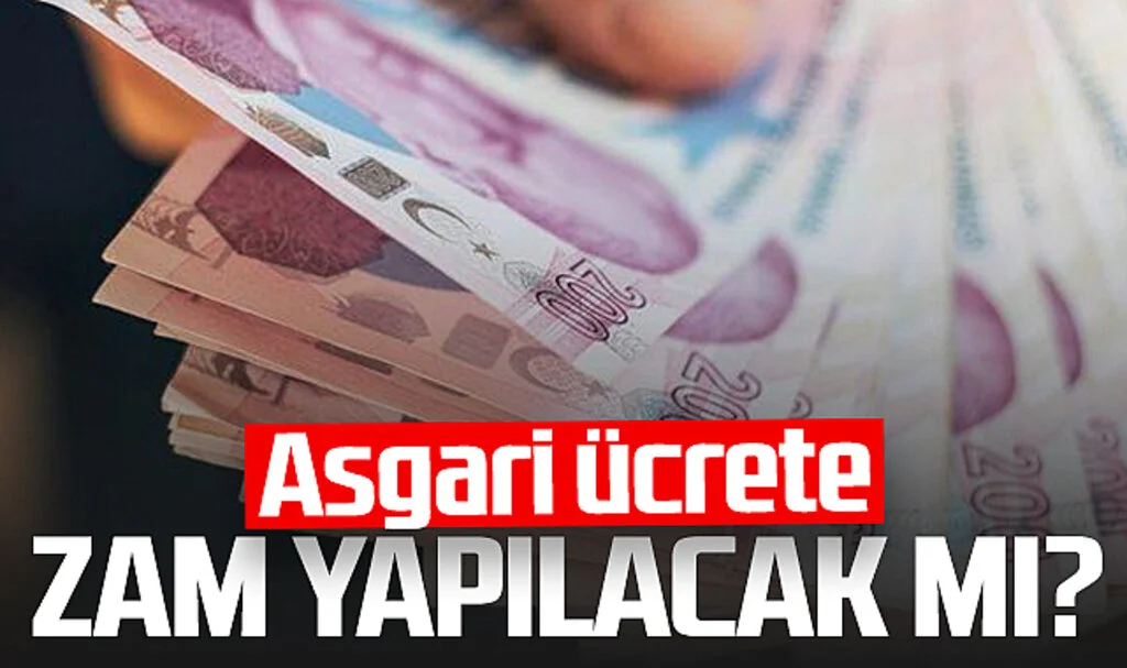Asgari Ücrete Zam Yapılacak Mı?