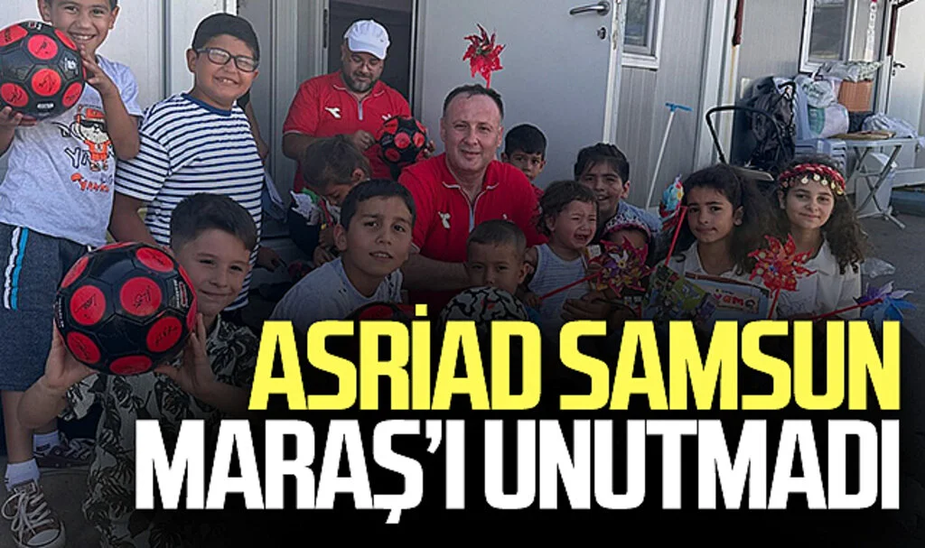 ASRİAD Samsun Kahramanmaraş'ı unutmadı