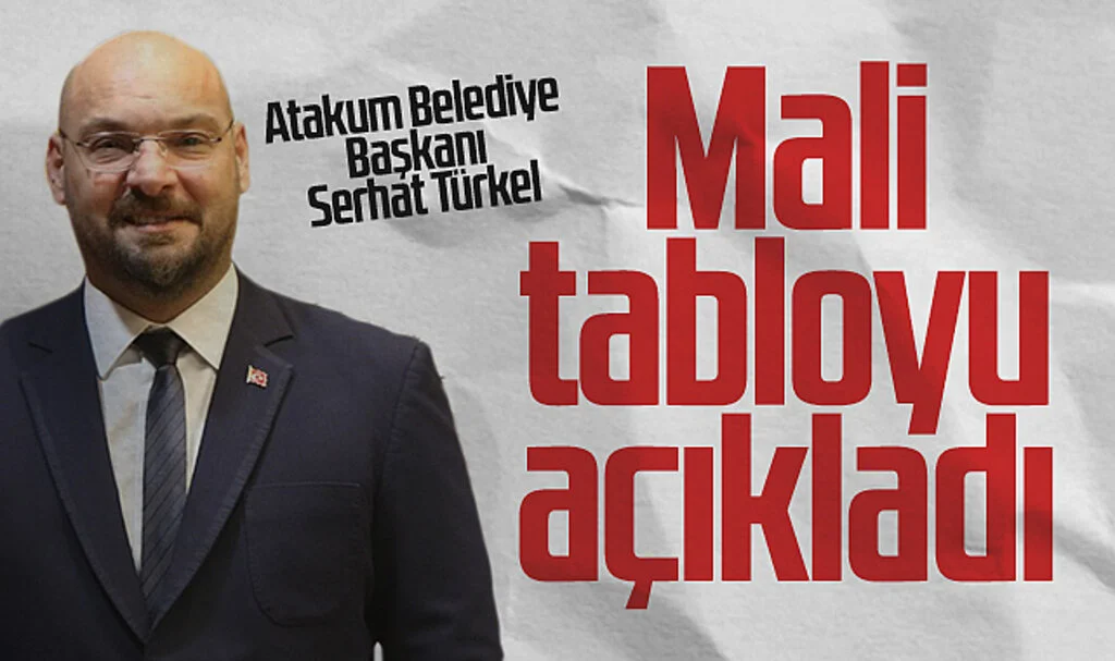Atakum Belediye Başkanı Serhat Türkel, belediyenin mali tablosunu açıkladı